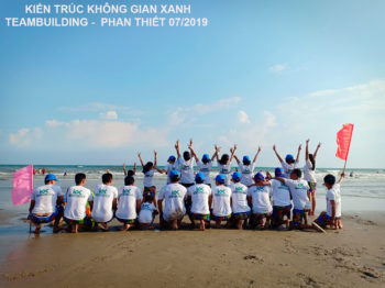 KIẾN TRÚC KHÔNG GIAN XANH – TEAMBUILDING PHAN THIẾT 07/2019