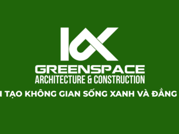 KHÔNG GIAN XANH – KIẾN TẠO KHÔNG GIAN SỐNG XANH VÀ ĐẲNG CẤP