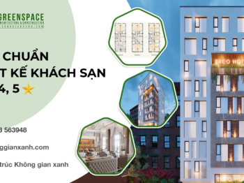 TIÊU CHUẨN THIẾT KẾ KHÁCH SẠN 2, 3, 4, 5 SAO CƠ BẢN NHẤT