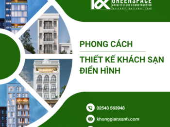 NHỮNG PHONG CÁCH THIẾT KẾ KHÁCH SẠN ĐIỂN HÌNH HIỆN NAY