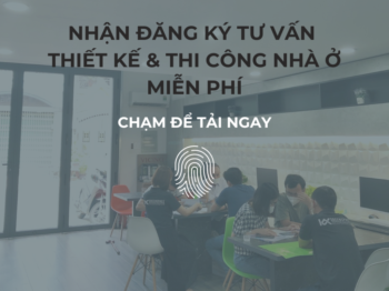 ĐĂNG KÝ TƯ VẤN THIẾT KẾ VÀ THI CÔNG NHÀ Ở MIỄN PHÍ