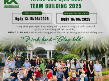 THÔNG BÁO LỊCH NGHỈ TEAM BUILDING 2025 CỦA KHÔNG GIAN XANH