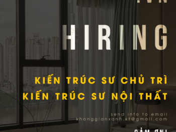 KHÔNG GIAN XANH TUYỂN DỤNG KIẾN TRÚC SƯ CHỦ TRÌ VÀ KIẾN TRÚC SƯ NỘI THẤT VŨNG TÀU